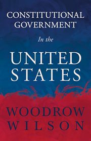 Constitutional government in the united states cover image