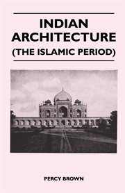 Indian architecture: (the Islamic period) cover image