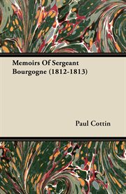 Memoirs of Sergeant Bourgogne (1812-1813) cover image