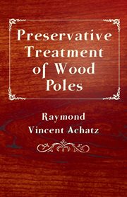 Preservative treatment of wood poles cover image