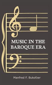 Music in the baroque era : from Monteverdi to Bach cover image
