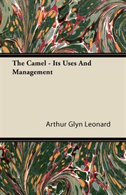 The camel: its uses and management cover image