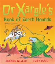 Dr Xargle's book of Earth hounds cover image