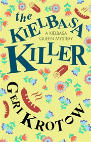 The Kielbasa Killer : Kielbasa Queen mystery cover image