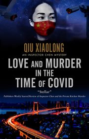 Love and Murder in the Time of Covid : Inspector Chen Mystery cover image