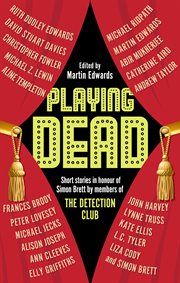 Playing Dead : Short Stories By Members of the Detection Club cover image