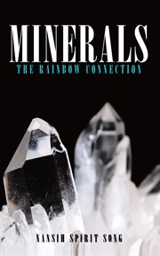 Minerals : the rainbow connection cover image