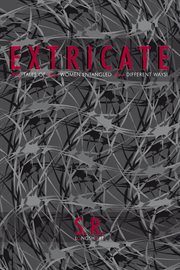 Extricate. Two Tales of Two Women Entangled Two Different Ways! cover image