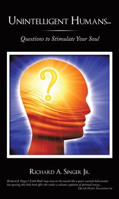 Unintelligent humans-- : questions to stimulate your soul cover image
