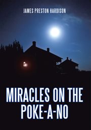 Miracles on the Poke-A-No : a novel cover image