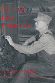Cotton Belt engineer : the life and times of C.W. "Red" Standefer 1898-1981 cover image