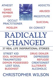 Radically changed : 37 real life inspirational stories cover image