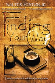Finding your way. Timeless and Usable Solutions for Any Leader cover image