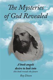The mysteries of god revealed. This Book Reveals the Future cover image