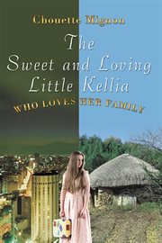 The sweet and loving little kellia. Who Loves Her Family cover image