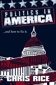 Politics in america. .....And How to Fix It cover image