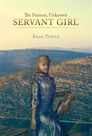 The famous, unknown servant girl cover image