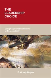 The Leadership choice : designing climates of blame or responsibility cover image