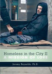 Homeless in the City II : a Mission of Love cover image