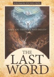The last word. Have You Tried All and Failed? cover image