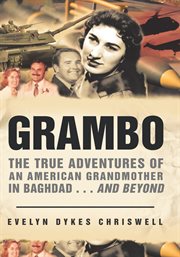 Grambo : the true adventures of an American grandmother in Baghdad-- and beyond cover image