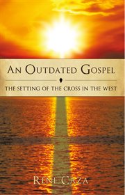 An outdated gospel. The Setting of the Cross in the West cover image