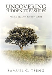 Uncovering hidden treasures. Practical Bible Study Methods by Example cover image