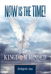 Now is the time!. Kingdom Minded cover image