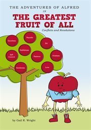 The adventures of alfred in the greatest fruit of all. Conflicts and Resolutions cover image