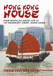 Hong Kong House : Four Novellas About Life at 169 Boundary Street. Hong Kong cover image