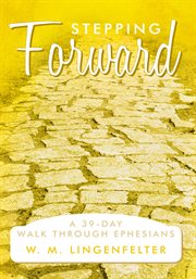 Stepping forward. A 39-Day Walk Through Ephesians cover image