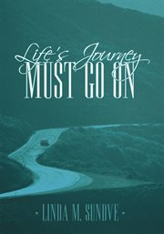Life's Journey Must Go On cover image