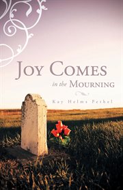 Joy comes in the mourning cover image