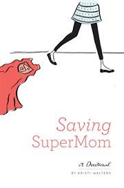 Saving super mom cover image