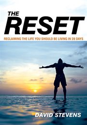 The reset. Reclaiming the Life You Should Be Living in 28 Days cover image