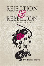 Rejection & rebellion the twin towers cover image