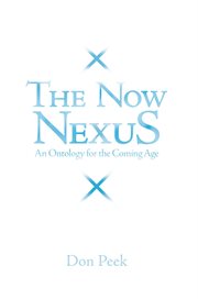 The now nexus. An Ontology for the Coming Age cover image