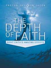 The depth of faith. Right Faith's Amazing Effects cover image