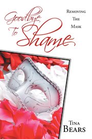 Goodbye to shame. Removing the Mask cover image