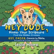 Hey dude, know your scripture-oye chico, conoce tu biblia.. Find the Hidden Crosses-Encuentra Las Cruces Escondidas cover image