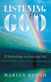 Listening for God : 52 reflections on everyday life cover image