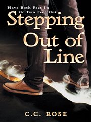 Stepping out of line. Have Both Feet in or Two Feet Out cover image