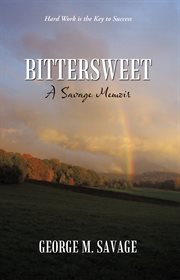 Bittersweet. A Savage Memoir cover image