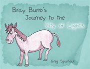 Bray burro's journey to the city of lights cover image