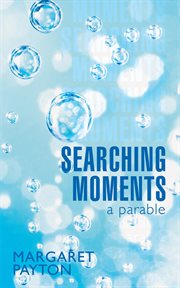 Searching moments. A Parable cover image