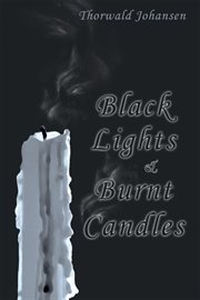 Black lights & burnt candles cover image