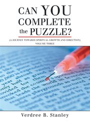 Can you complete the puzzle? (a journey towards spiritual growth and direction) volume three cover image