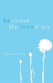 Because he loved me cover image