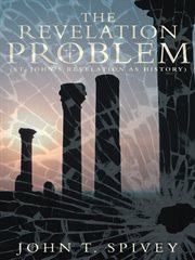 The revelation problem. (St. John's Revelation as History) cover image