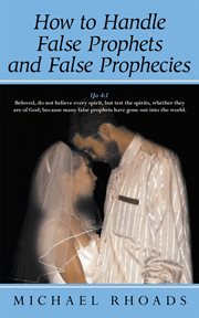 How to handle false prophets and false prophecies cover image